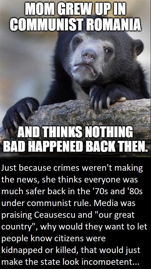 lIIIIl lII NKS IIIITII N BIIII HAPPENED BACK THEN Just because crimes werent making the news she thinks everyone was much safer back in the 70s and 80s SaTe T eleTaaToa TN TE RV LBV T ERVVENS praising Ceausescu and our great Lo 10 0 oAV AVVIo 10 o R sTAVAVVET oY f e 14 people know citizens were kidnapped or killed that would just make the state look incompetent