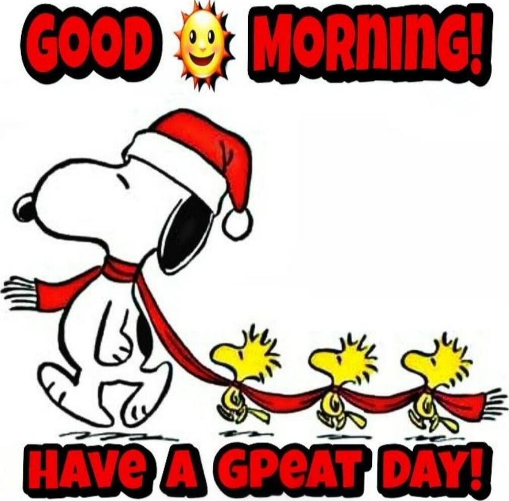 GOOD MORNING! HAVE A GREAT DAY!