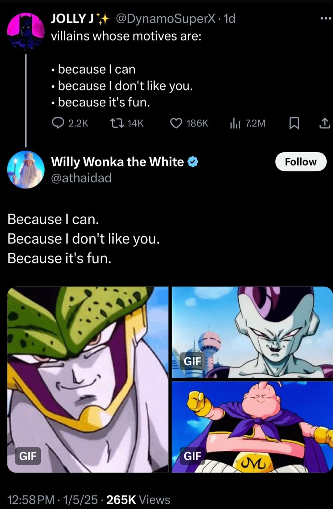 JOLLY J DynamoSuperX 1d villains whose motives are because can because dont like you because its fun Q22k tuk Oisek M S Willy Wonka the White Foliow CEIGETLEL Because can Because dont like you Because its fun 1258PM 1525 265K Views
