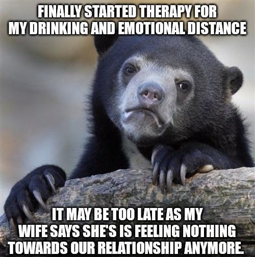 LLTTVES STARTED THERAPY FOR L Illillllllll AND EMIIIIIIIII DISTANCE ll MAY BETOO LATE AS M WIFE SAYS SHES IS FEELING NOTHING TOWARDS OUR RELATIONSHIP ANYMORE