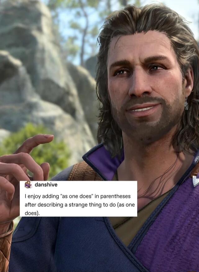 danshive I enjoy adding as one does in parentheses after describing a strange thing to do as one does