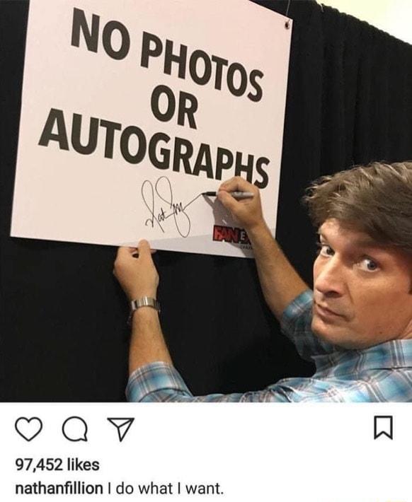 oQvy n 97452 likes nathanfillion do what want