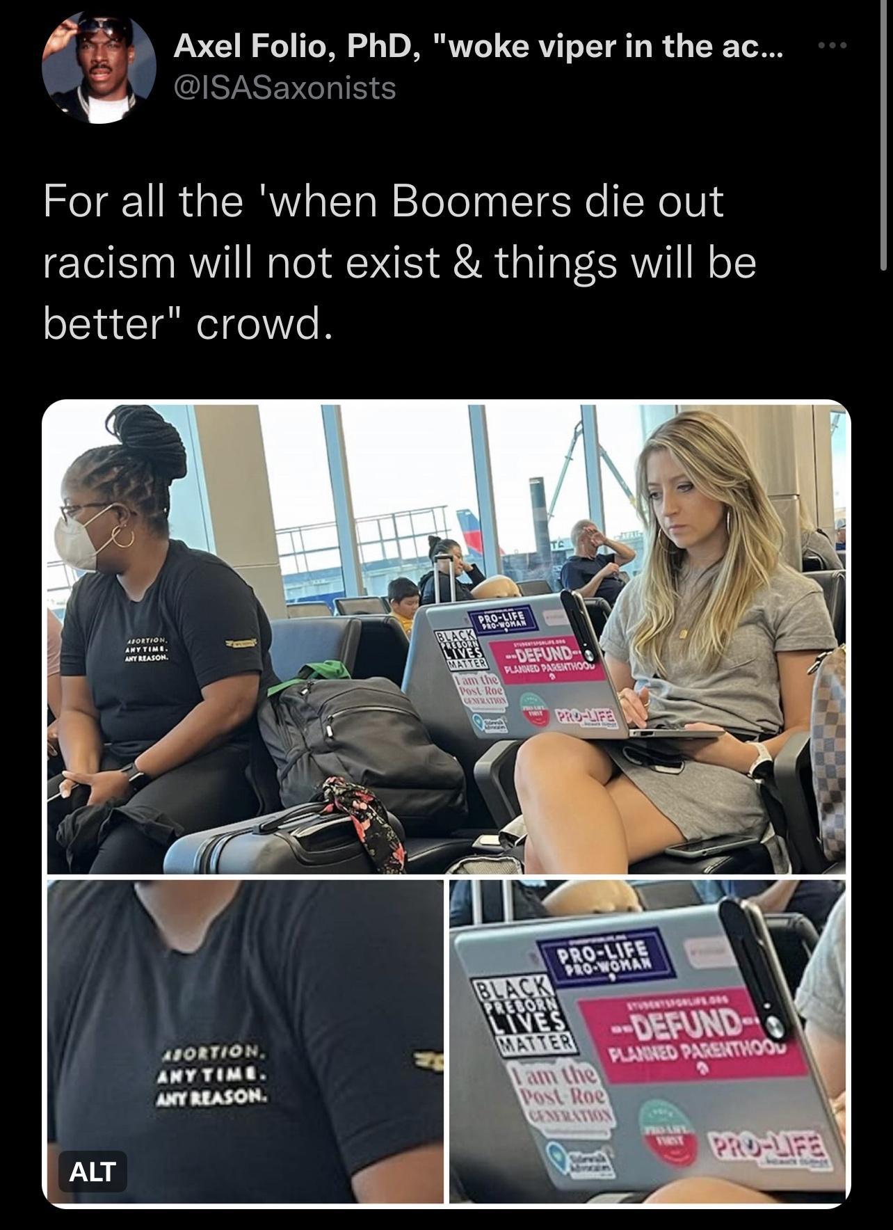 Axel Folio PhD woke viper in the ac ISASaxonists For all the when Boomers die out racism will not exist things will be better crowd srorrion ANvTIME rvatason