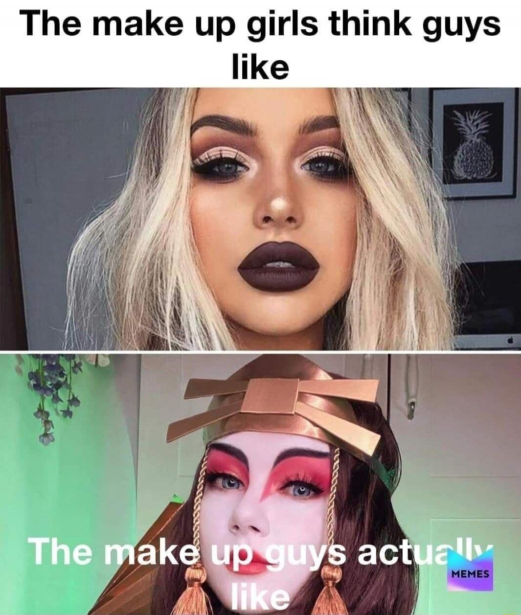 The make up girls think guys like The make up guys actually like