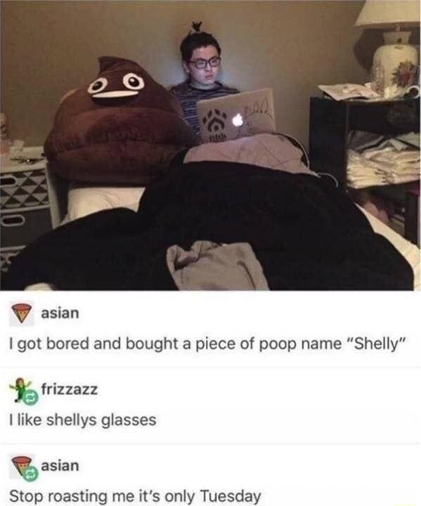 asian 1 got bored and bought a piece of poop name Shelly bfrizzazz like shellys glasses asian Stop roasting me its only Tuesday