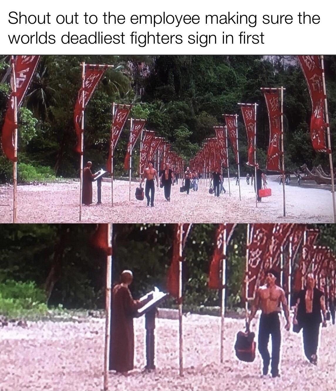 Shout out to the employee making sure the worlds deadliest fighters sign in first