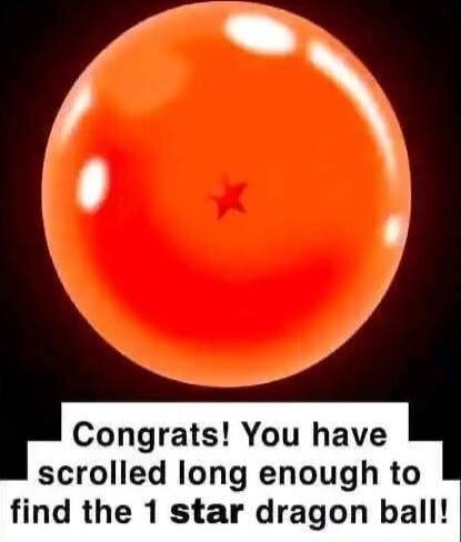 Congrats You have scrolled long enough to find the 1 star dragon ball