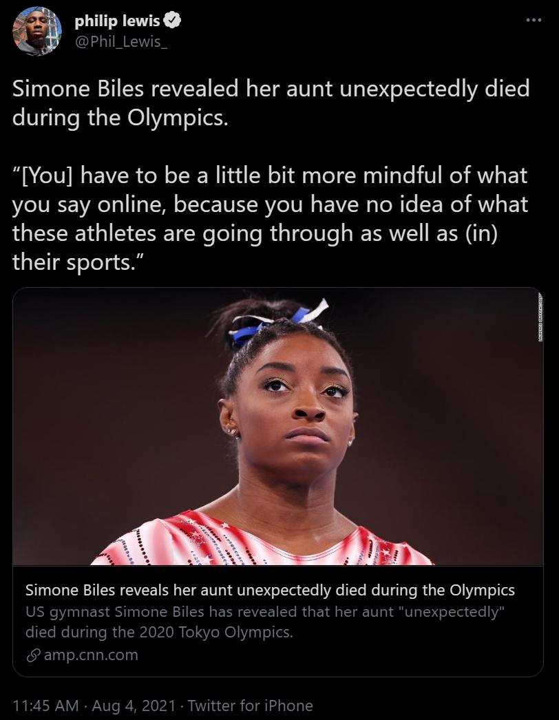 philip lewis Phil_Lewis_ Simone Biles revealed her aunt unexpectedly died during the Olympics You have to be a little bit more mindful of what Lo LN 1Yo o o TEMN o1T o OISRV TV s EAVW s Te R To SE W VY S TS these athletes are going through as well as in their sports Simone Biles reveals her aunt unexpectedly died during the Olympics SN ER S0 ol SN H CEN E R GV T ETe R Y ST TV VT T ol T died during