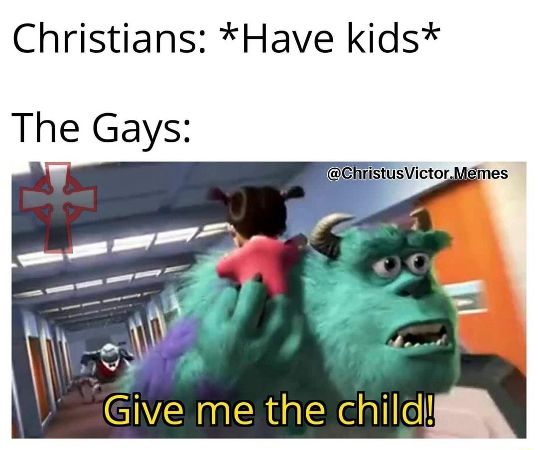 Christians Have kids ChristusVictorMemes