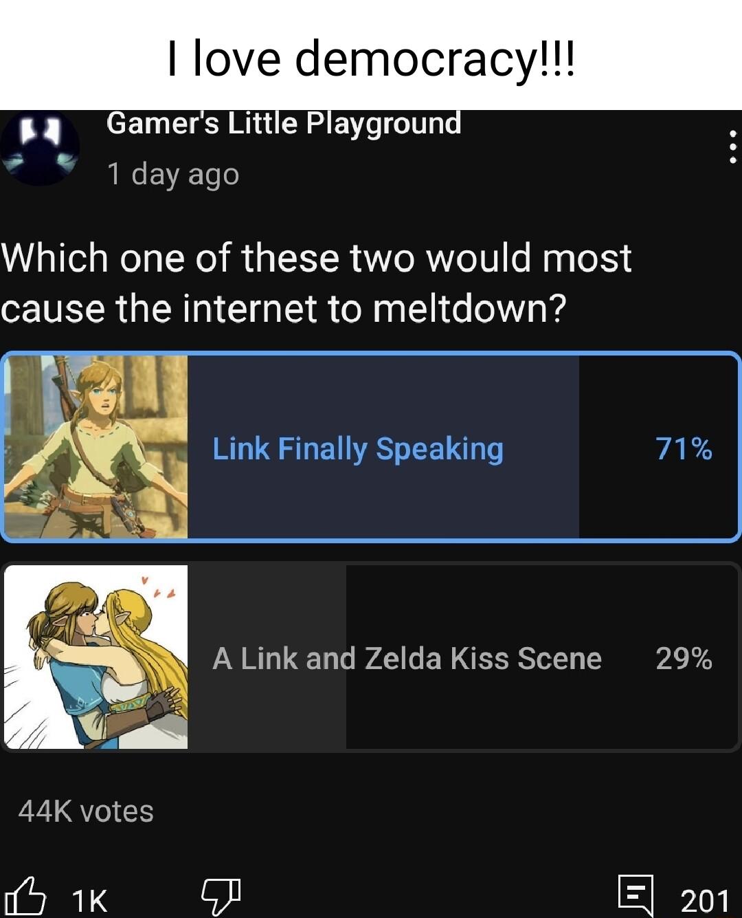 I love democracy amers Little Playground 1 day ago Which one of these two would most cause the internet to meltdown Link Finally Speaking ALink and Zelda Kiss Scene 29 44K votes Y 1K 5 201