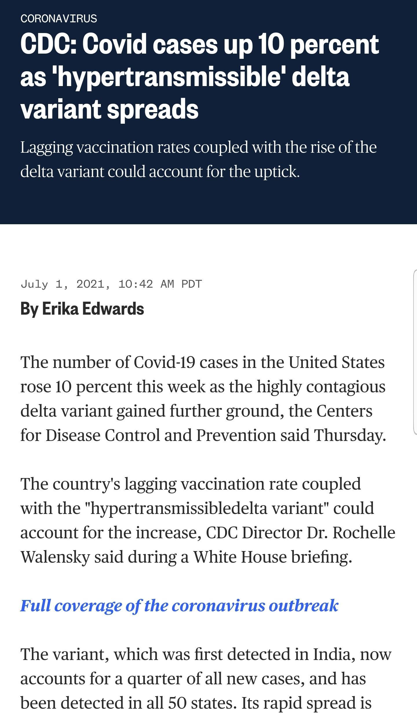 610 01 2 VANSUS CDC Covid cases up 10 percent as hypertransmissible delta variant spreads Lagging vaccination rates coupled with the rise of the delta variant could account for the uptick July 1 2021 1042 AM PDT By Erika Edwards The number of Covid 19 cases in the United States rose 10 percent this week as the highly contagious delta variant gained further ground the Centers for Disease Control an