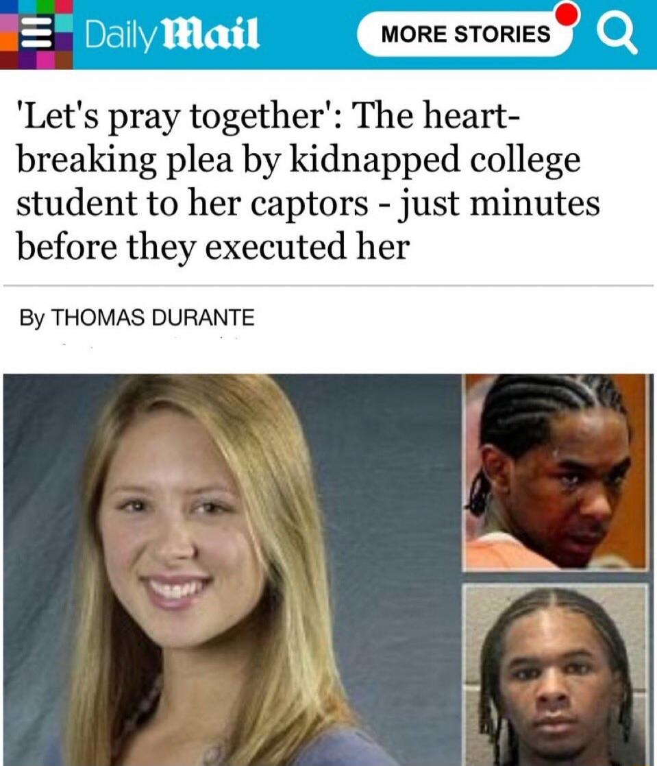 'Let's pray together': The heart-breaking plea by kidnapped college student to her captors - just minutes before they executed her

By THOMAS DURANTE