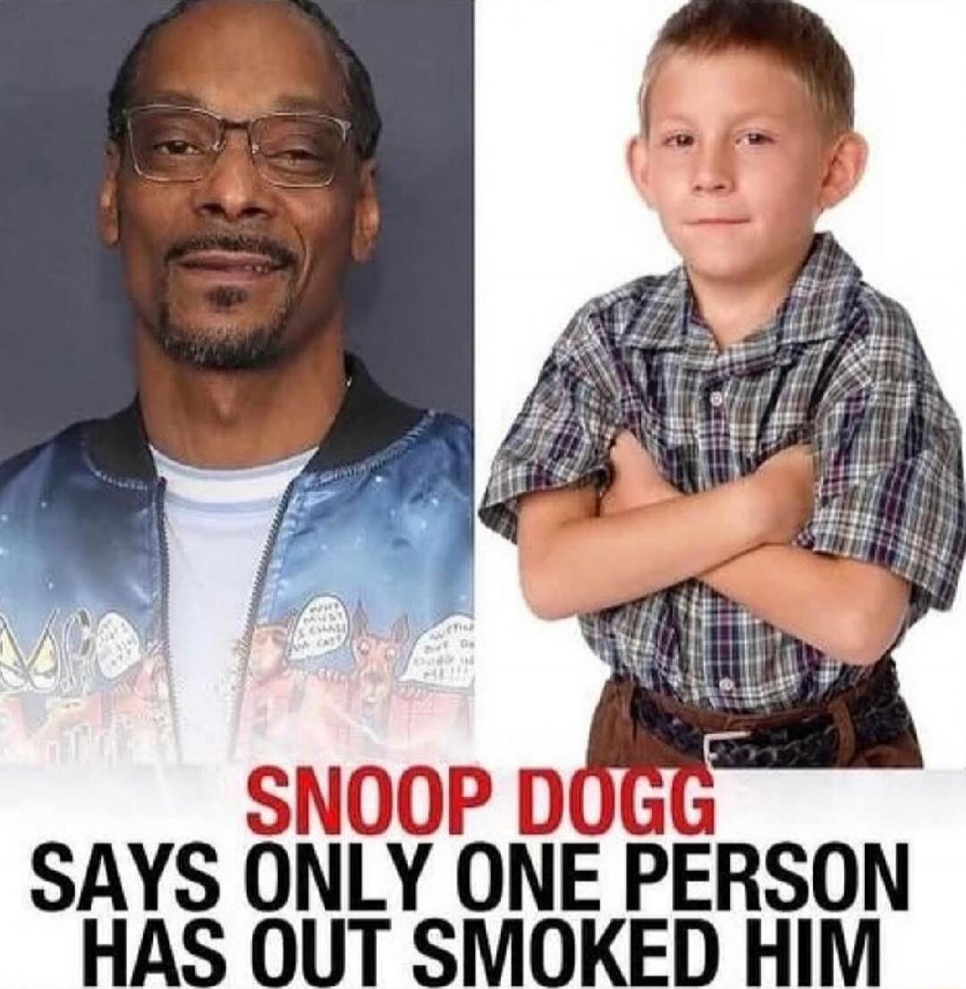 SNOOP DOGG SAYS ONLY ONE PERSON HAS OUT SMOKED HIM