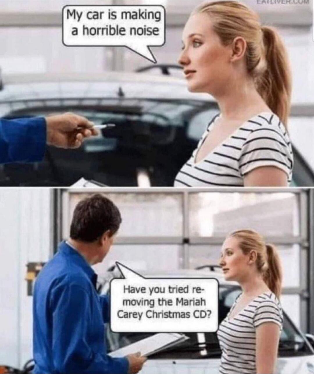 My car is making a horrible noise
Have you tried removing the Mariah Carey Christmas CD?
