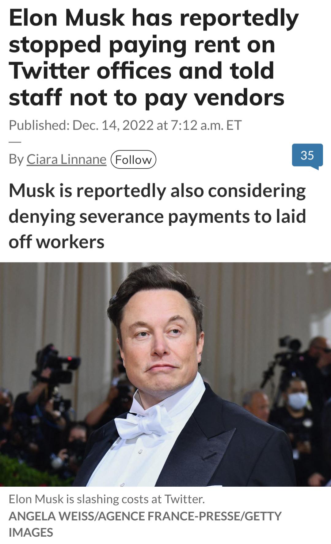 Elon Musk has reportedly stopped paying rent on Twitter offices and told staff not to pay vendors Published Dec 142022 at 712 amET By Ciaea Liane B Musk is reportedly also considering denying severance payments to laid off workers Elon Musk s slashing costs at Twitter ANGELA WEISSAGENCE FRANCE PRESSEGETTY IMAGES