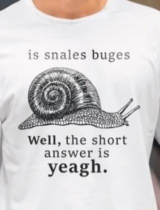 is snales buges Well the short answer is yeagh