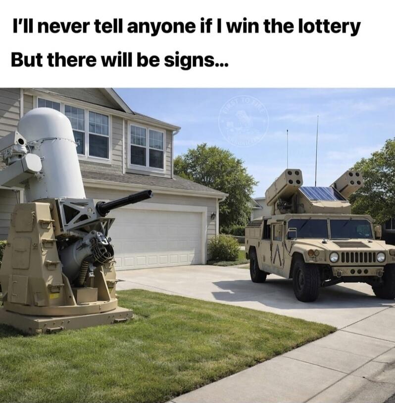 I'll never tell anyone if I win the lottery But there will be signs...