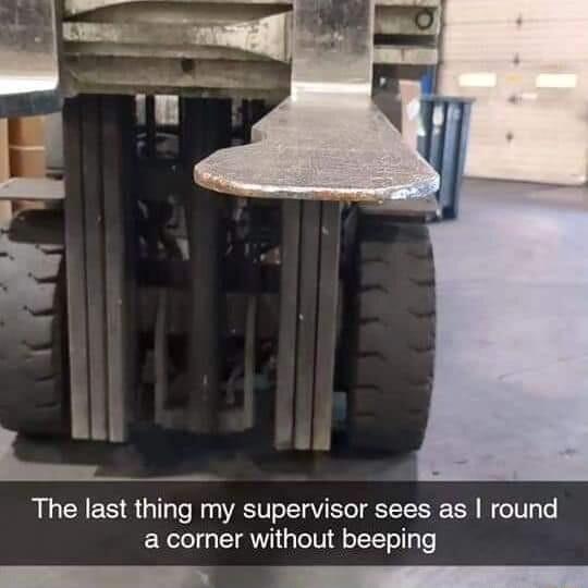 The last thing my supervisor sees as round a corner without beeping