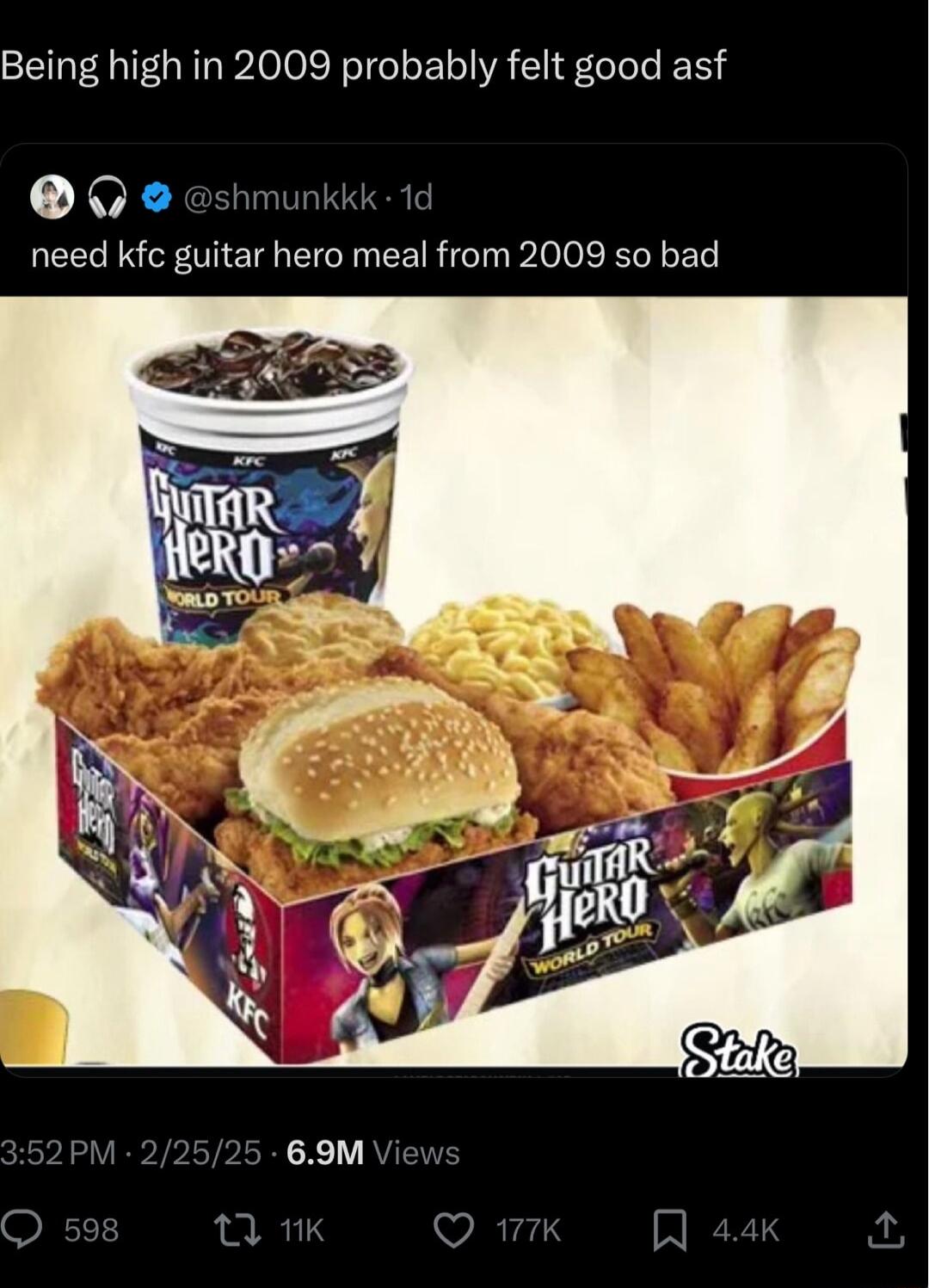 Being high in 2009 probably felt good asf X need kfc guitar hero meal from 2009 so bad 69M