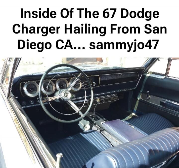 Inside Of The 67 Dodge Charger Hailing From San Diego CA... sammyjo47
Session ID: 1004660.