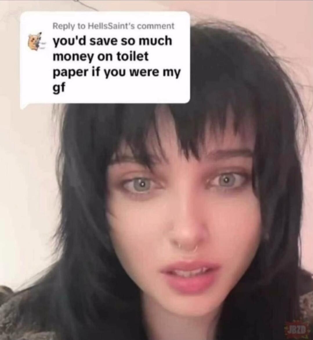 f_ youd save so much money on toilet paper if you were my of