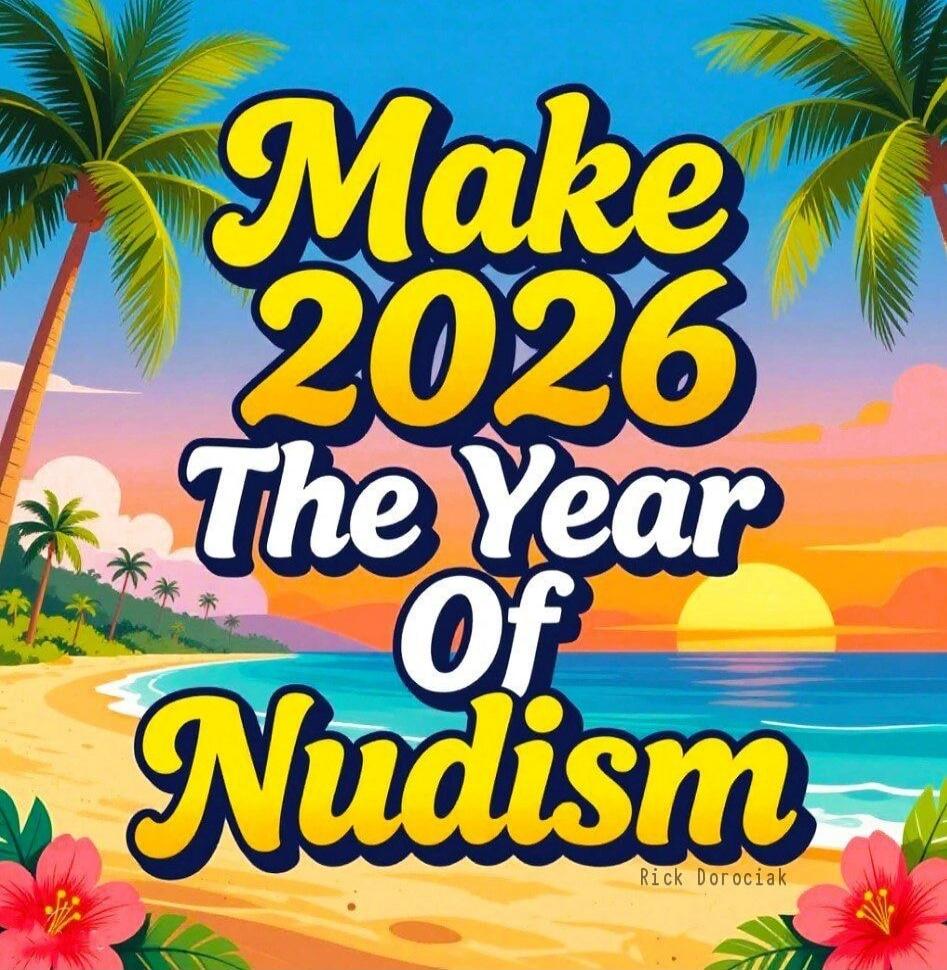 Make 2026 The Year Of Nudism Rick Dorociak