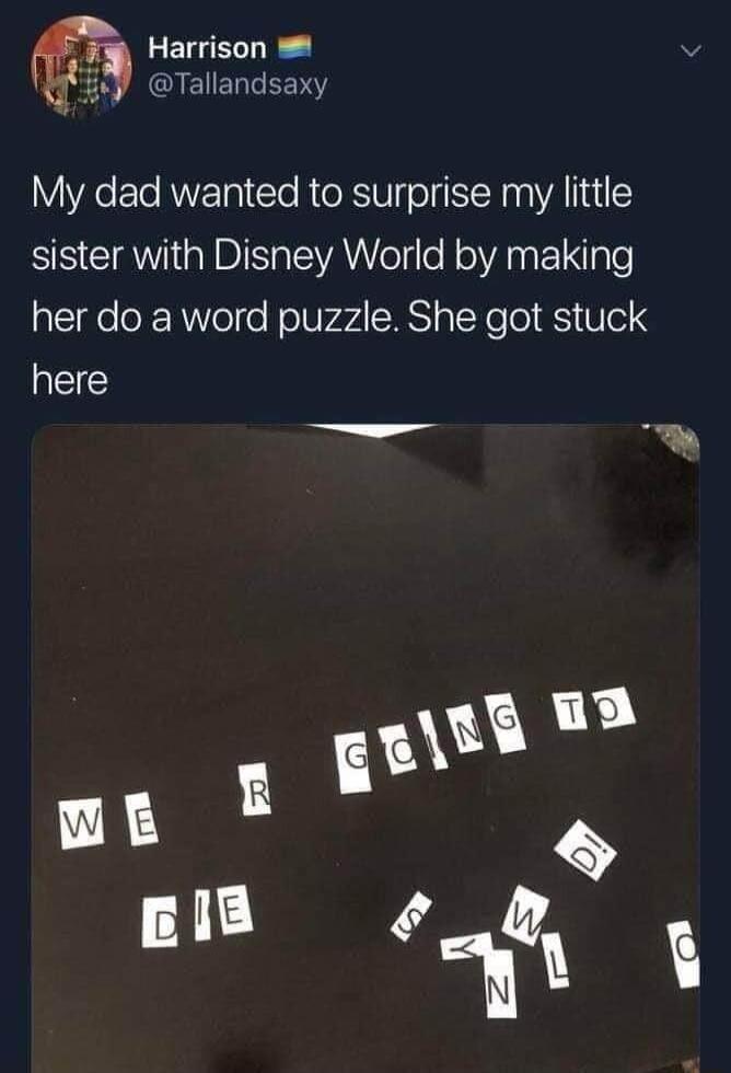 LEGELE s MIEIENLERINY My dad wanted to surprise my little sister with Disney World by making her do a word puzzle She got stuck here
