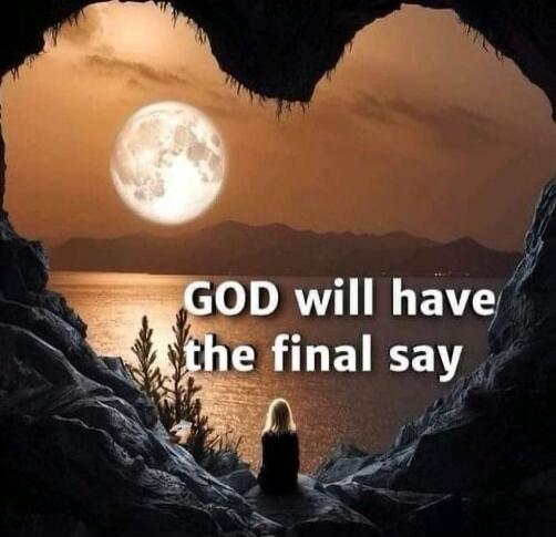 GOD will have the final say
