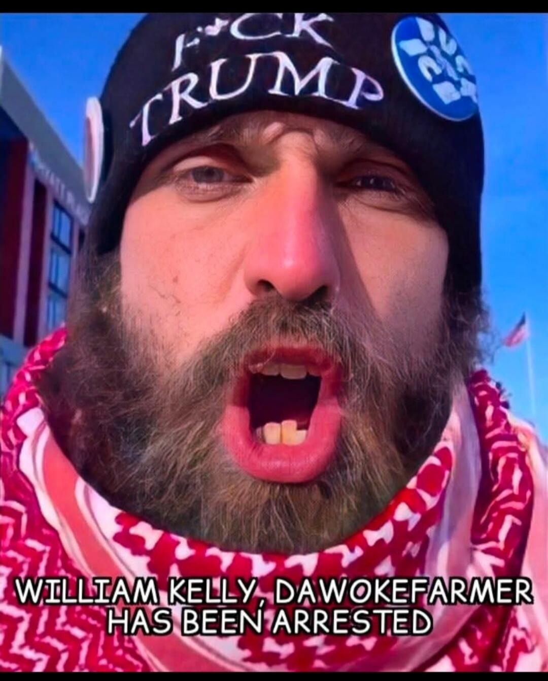 WILLIAM KELLY DAWOKEFARMER HAS BEEN ARRESTED