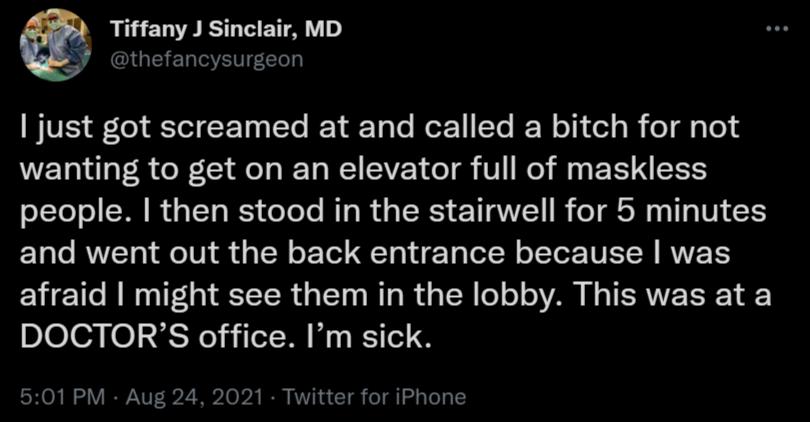 AL ELRESGEETA Y Ny IGEERIGE Cl BV le TeT 0 oTe t FToTo o STe RN oTi od p B o g Yol wanting to get on an elevator full of maskless o IeTo CRN R TTa By oToTe BT R L TN TV R o oW TR VI E1aTe RUTZTo eTV TN o E Tl QT T l R o TTo NE R RUE Y Ee RN PG TR s TT 1 B Ta R g SR o o VAR N TERVE ST i DOCTORS office Im sick 501 PM Aug 24 2021 Twitter for iPhone