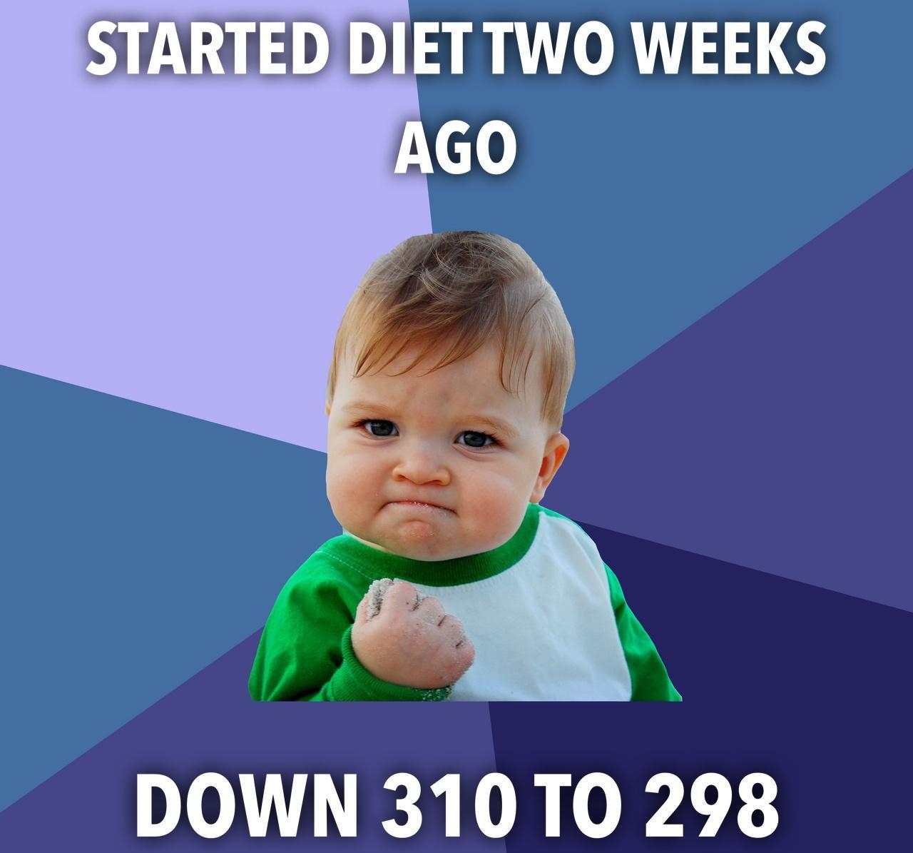 STARTEDIDIET TWO WEEKS DOWN 310 TO 298