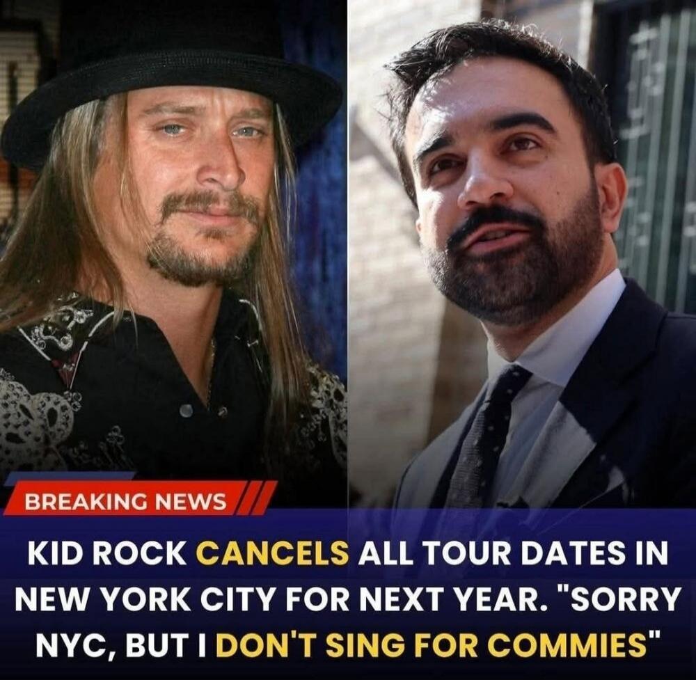 BREAKING NEWS
KID ROCK CANCELS ALL TOUR DATES IN NEW YORK CITY FOR NEXT YEAR. 