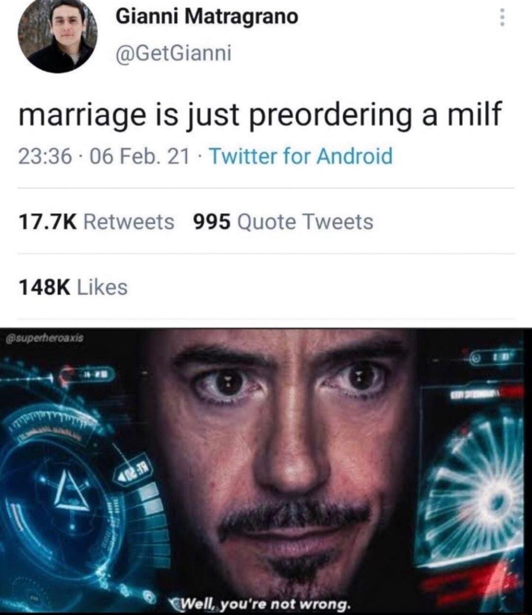 9 Gianni Matragrano GetGiann marriage is just preordering a milf 2336 06 Feb 21 Twitter for Android 177K Retweets 995 Quote Tweets 148K Likes Well youre not wrong