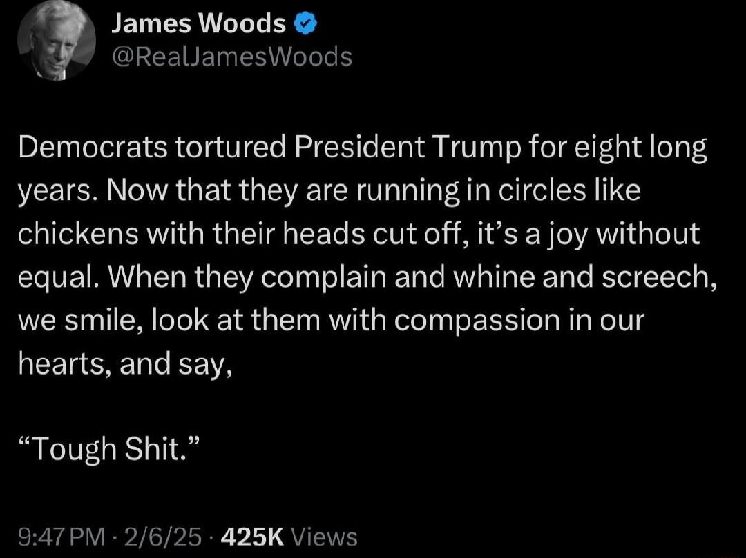 PEL AL ER S ReallamesWoods Democrats tortured President Trump for eight long years Now that they are running in circles like chickens with their heads cut off its a joy without equal When they complain and whine and screech we smile look at them with compassion in our IEE RN EETA IR 347PM 2625 425K Vi