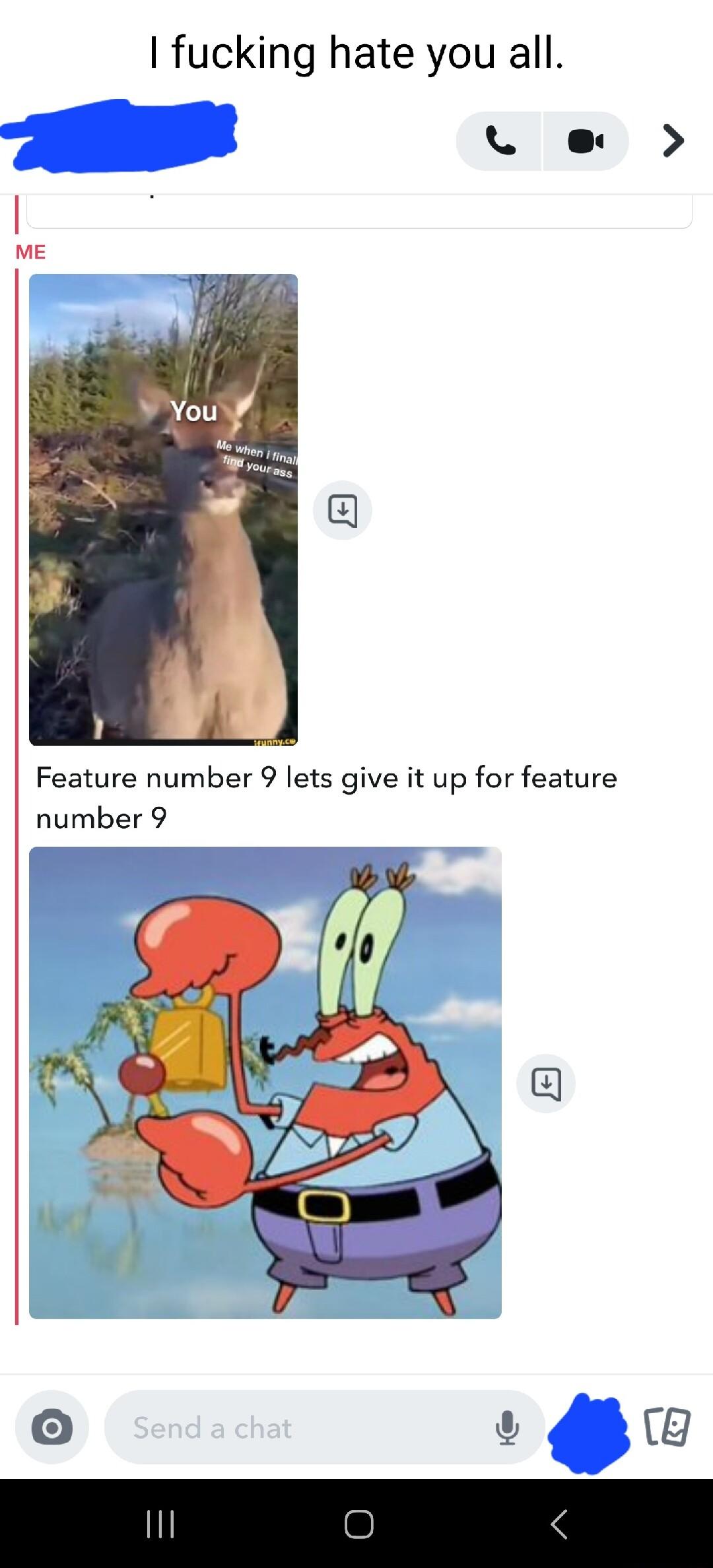 fucking hate you all L e D Feature number 9 lets give it up for feature number 9