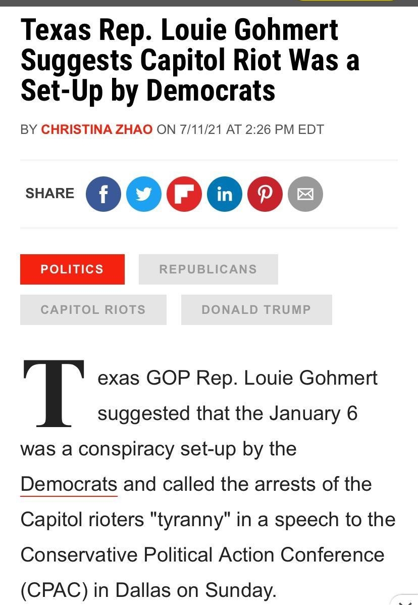 Texas Rep Louie Gohmert Suggests Capitol Riot Was a Set Up by Democrats BY CHRISTINA ZHAO ON 71121 AT 226 PM EDT e QO QPO OO exas GOP Rep Louie Gohmert T suggested that the January 6 was a conspiracy set up by the Democrats and called the arrests of the Capitol rioters tyranny in a speech to the Conservative Political Action Conference CPAC in Dallas on Sunday