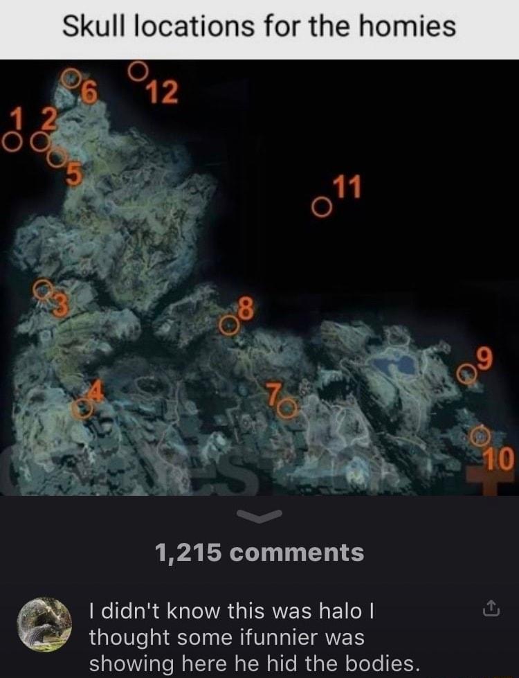 Skull locations for the homies 1215 comments S RC IR GEIRGIEERGETN thought some ifunnier was showing here he hid the bodies