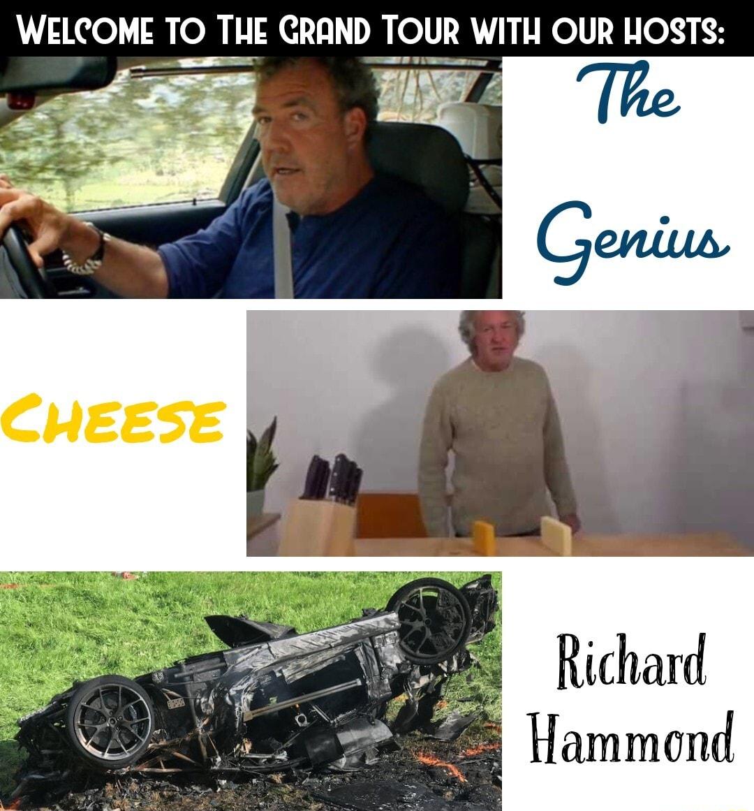 WELOME 0 TI IE 01 TOUR WITI I OUR HOSTS Richard Hammond
