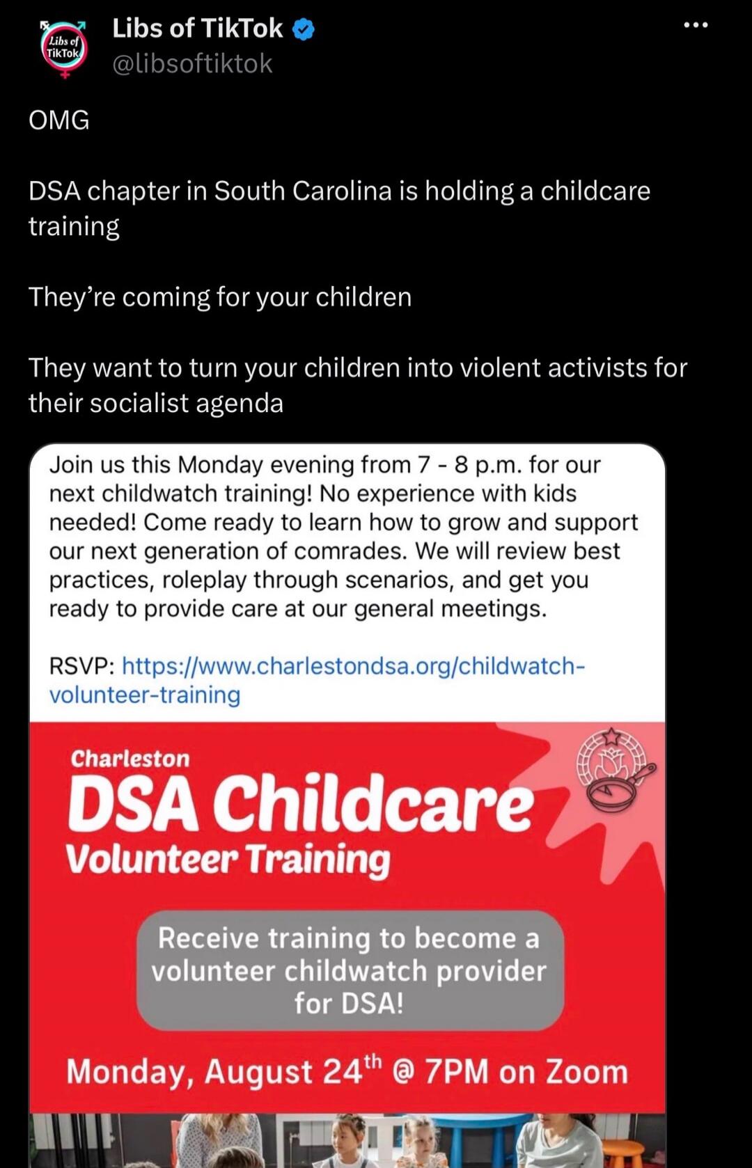 OMG DSA chapter in South Carolina is holding a childcare training. They're coming for your children. They want to turn your children into violent activists for their socialist agenda. Join us this Monday evening from 7 - 8 p.m. for our next childwatch training! No experience with kids needed! Come ready to learn how to grow and support our next gen