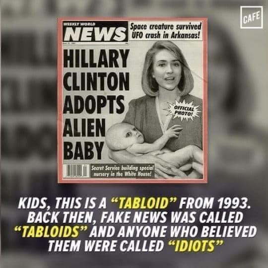 e KIDS THIS IS A TABLOID FROM 1993 BACK THEN FAKE NEWS WAS CALLED TABLOIDS AND ANYONE WHO BELIEVED THEM WERE CALLED IDIOTS