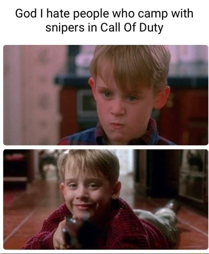 God hate people who camp with snipers in Call Of Duty
