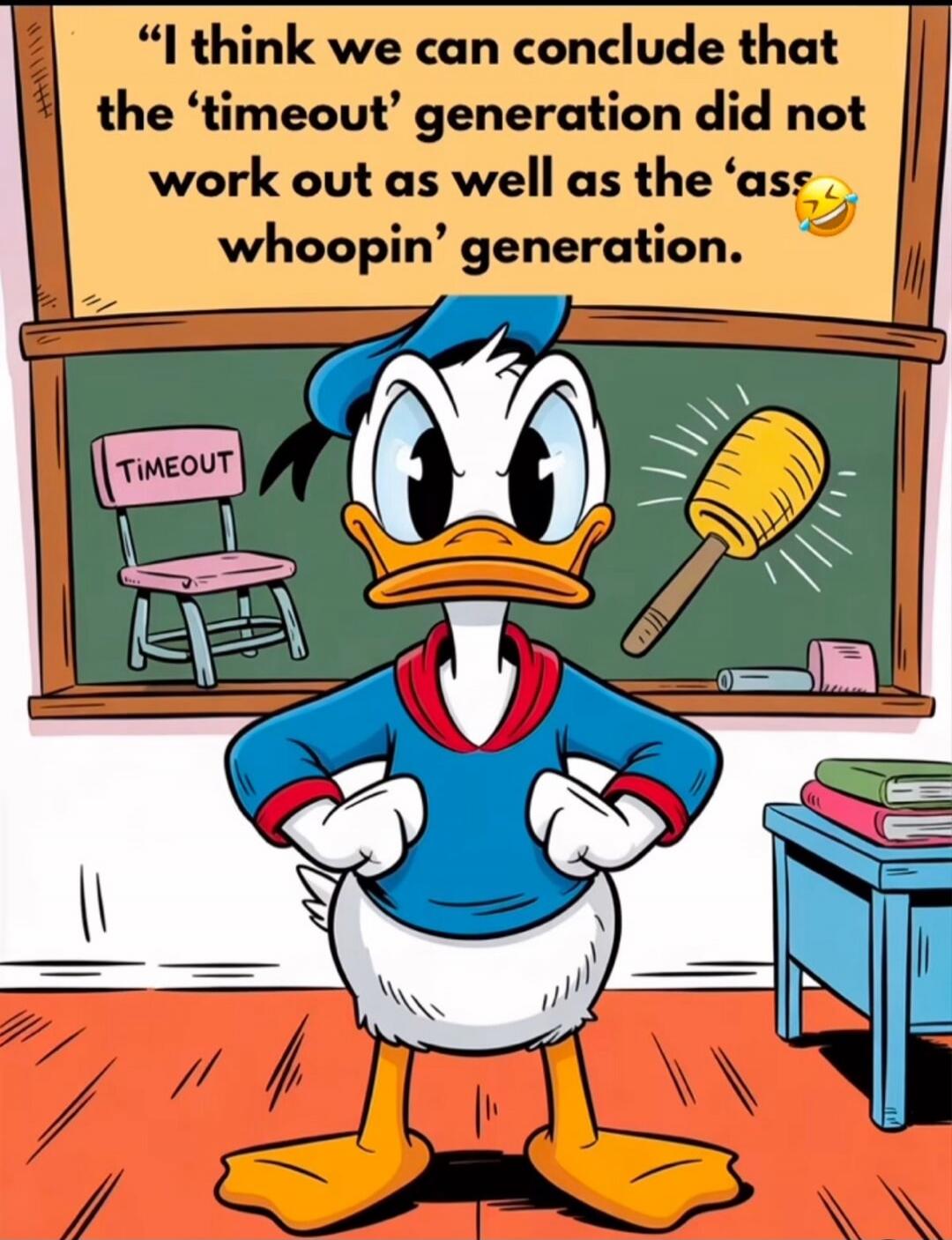 I think we can conclude that the 'timeout' generation did not work out as well as the 'ass whoopin' generation. TIMEOUT