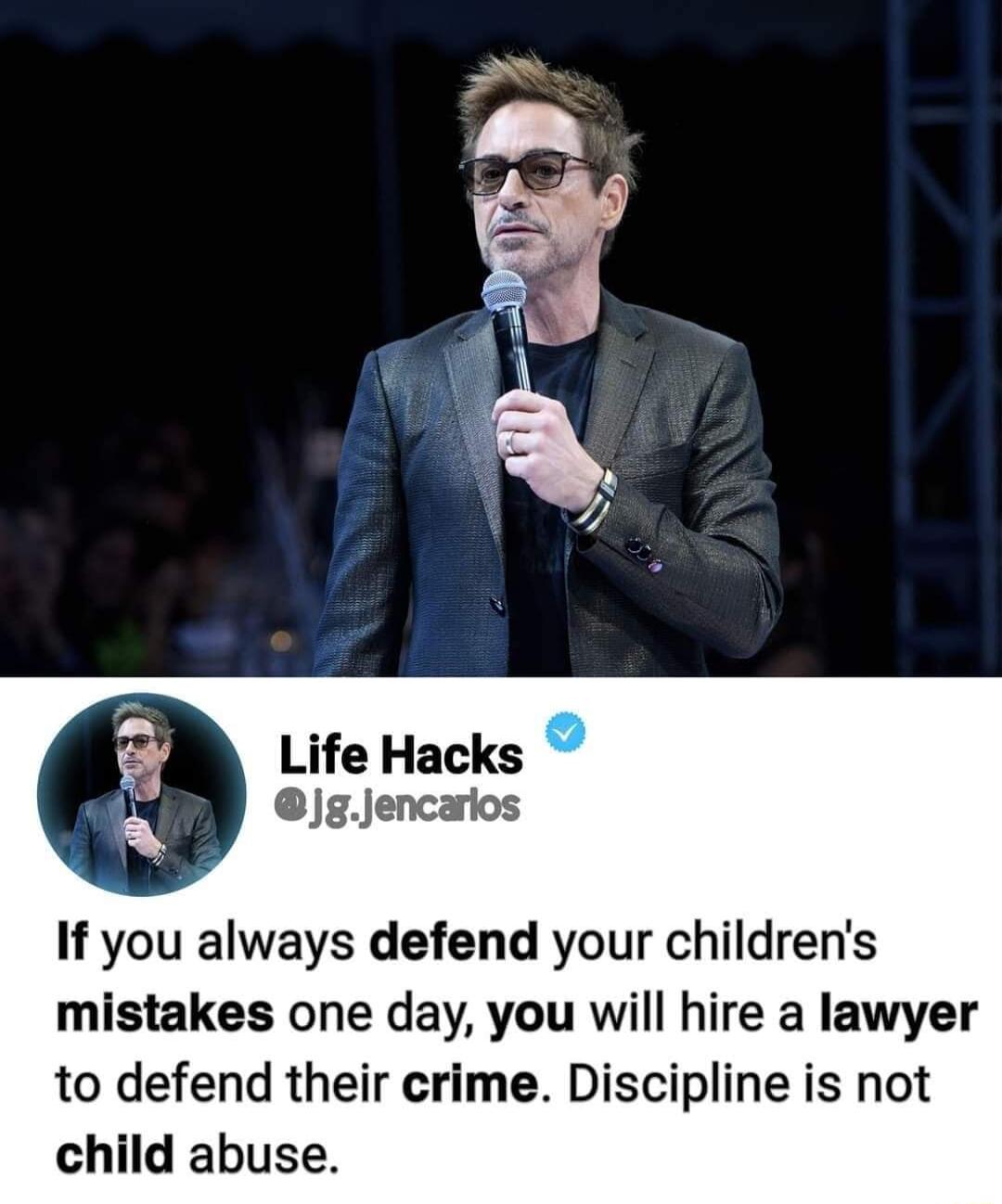 Life Hacks gJencarios If you always defend your childrens mistakes one day you will hire a lawyer to defend their crime Discipline is not child abuse