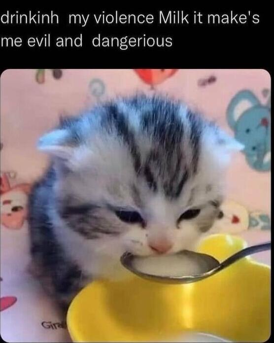 drinkinh my violence Milk it makes 0 TNCVTRTalo B ETaFTgTo IV