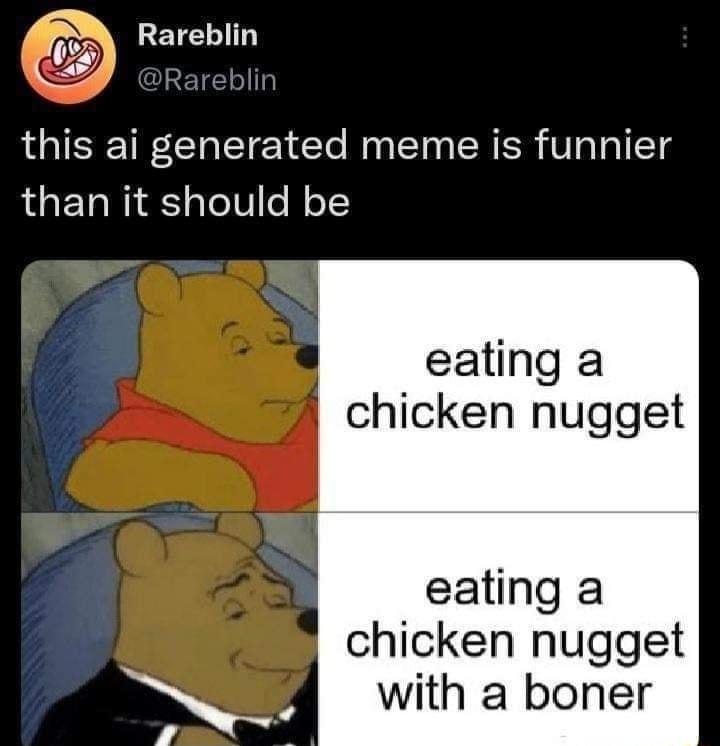 7 RETCL TG di 101 this ai generated meme is funnier than it should be eating a chicken nugget eating a chicken nugget with a boner
