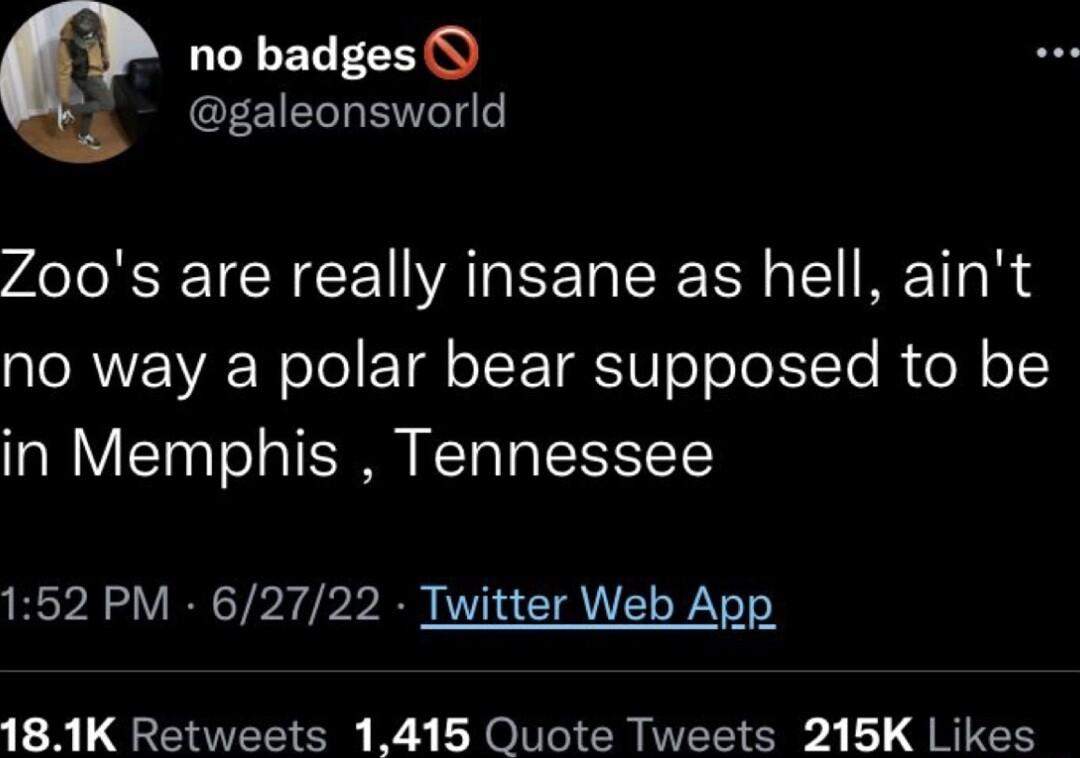 no badges galeonsworld Zo0s are really insane as hell aint ORI Welol Tl oS TRRSTU o oToX tTe R ol o in Memphis Tennessee 152 PM 62722 Twitter Web App 181K Retweets 1415 Quote Tweets 215K Likes