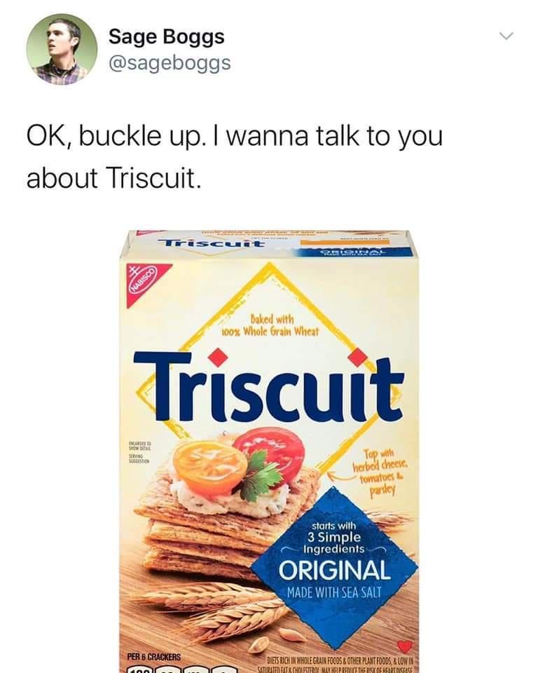 Sage Boggs o sageboggs OK buckle up wanna talk to you about Triscuit oXcIVAR