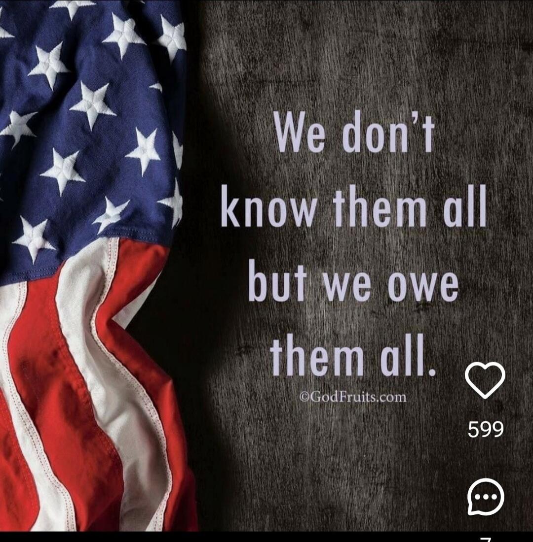 We don't know them all but we owe them all. ©GodFruits.com