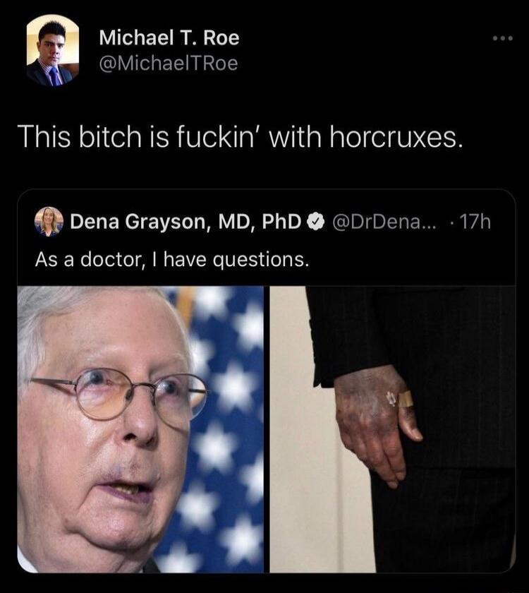 Michael T Roe MichaelTRoe This bitch is fuckin with horcruxes 4D Dena Grayson MD PhD DrDena 17h LY TGN EVERCTTET E