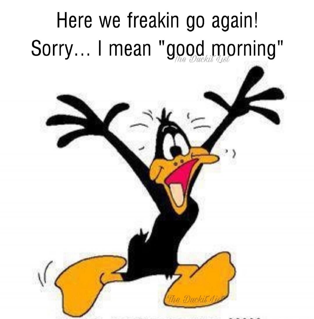 Here we freakin go again! Sorry... I mean 